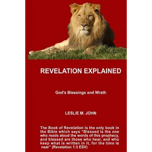 Revelation Explained: God's Blessings And Wrath - Paperback 1