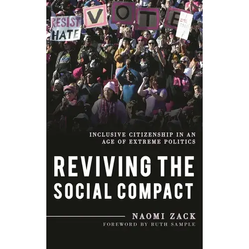 Reviving The Social Compact: Inclusive Citizenship In An Age Of Extreme Politics - Hardcover 1