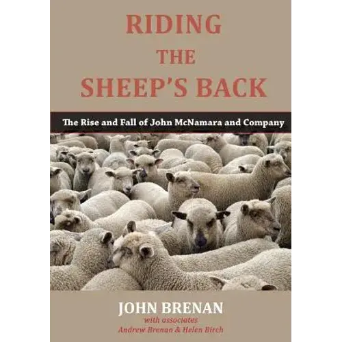 Riding The Sheep's Back: The Rise And Fall Of John Mcnamara And Company - Paperback 1