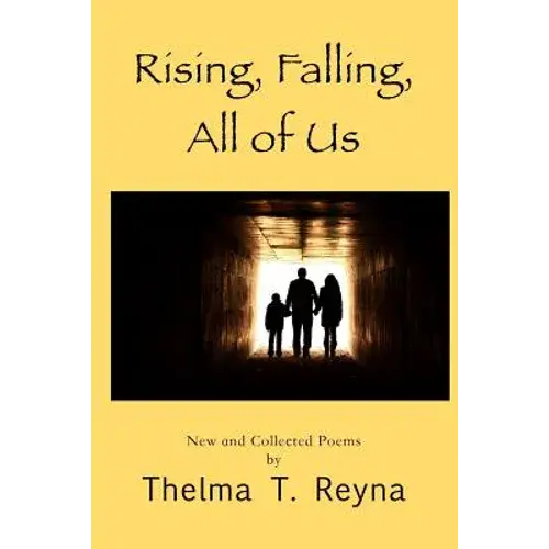Rising, Falling, All Of Us: New & Collected Poems - Paperback 1