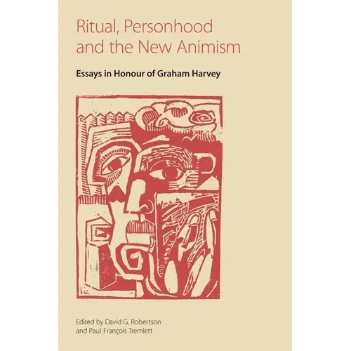 Ritual, Personhood And The New Animism: Essays In Honour Of Graham Harvey - Paperback 1