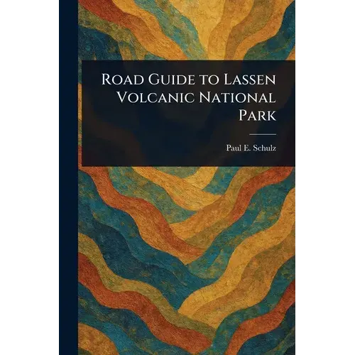 Road Guide To Lassen Volcanic National Park - Paperback 1