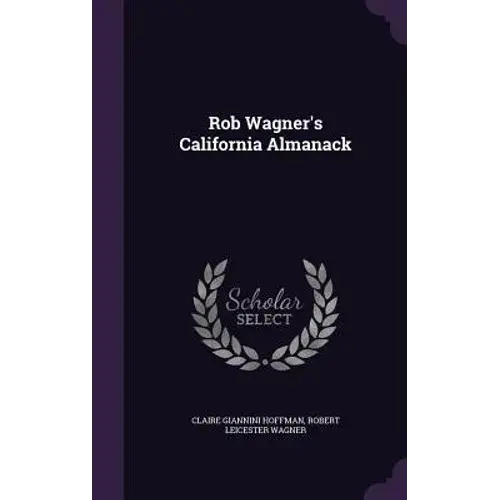 Rob Wagner's California Almanack - Hardcover 1