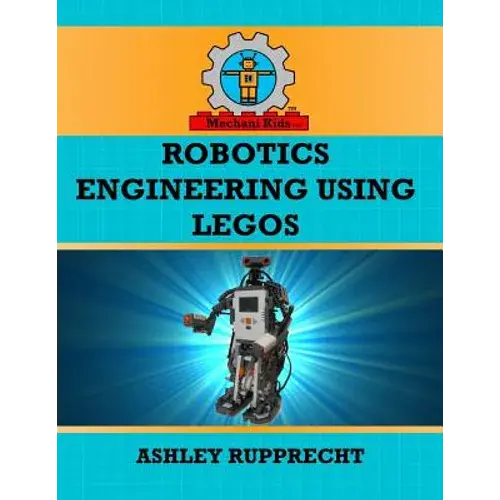 Robotics Engineering Using Legos - Paperback 1