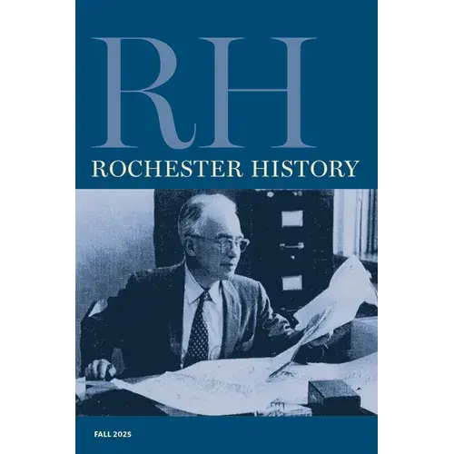 Rochester History Vol. 83, No. 1 (Fall 2025) - Paperback 1