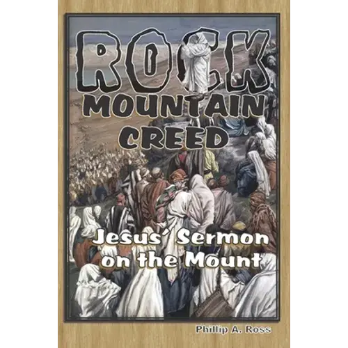 Rock Mountain Creed: Jesus' Sermon On The Mount - Paperback 1