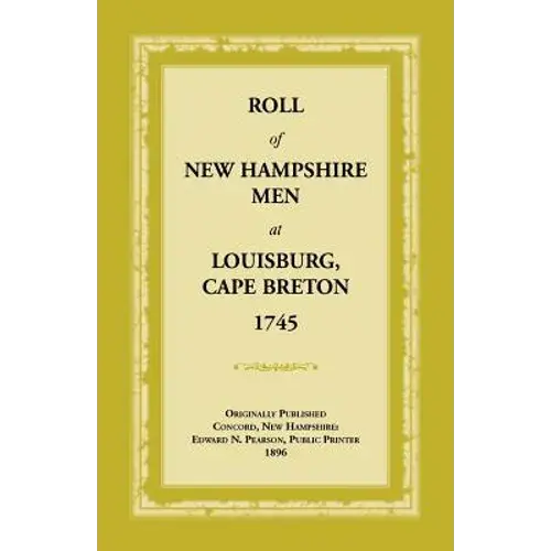 Roll Of New Hampshire Men At Louisburg, Cape Breton, 1745 - Paperback 1