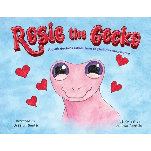 Rosie The Gecko: A Pink Gecko's Adventure To Find Her Way Home - Paperback 1
