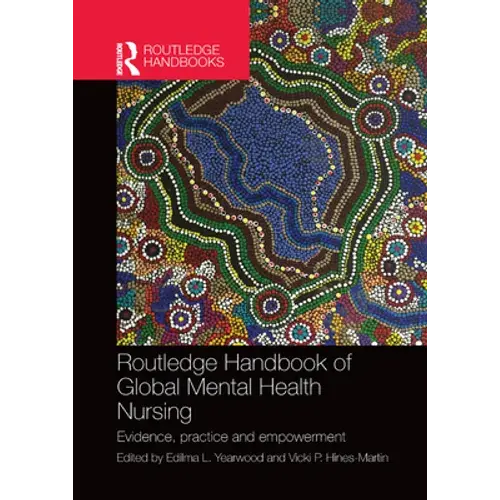 Routledge Handbook Of Global Mental Health Nursing: Evidence, Practice And Empowerment - Paperback 1