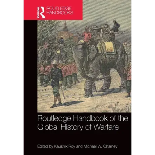 Routledge Handbook Of The Global History Of Warfare - Paperback 1
