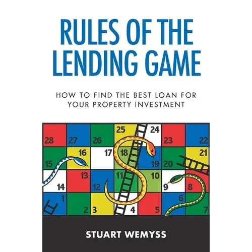 Rules Of The Lending Game: How To Master The Game Of Lending To Invest In Property - Paperback 1