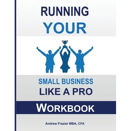 Running Your Small Business Like A Pro Workbook - Paperback 1