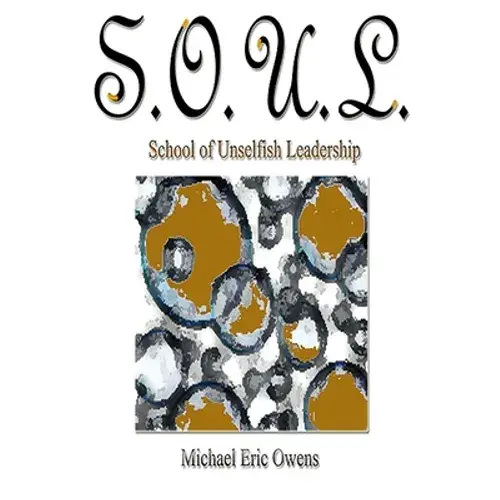 S.O.U.L.: School Of Unselfish Leadership - Paperback 1