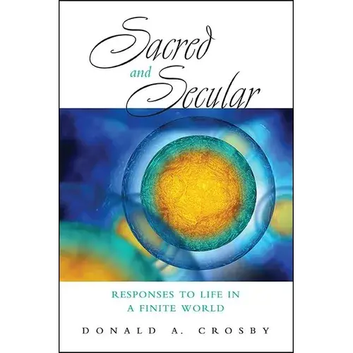 Sacred And Secular: Responses To Life In A Finite World - Hardcover 1