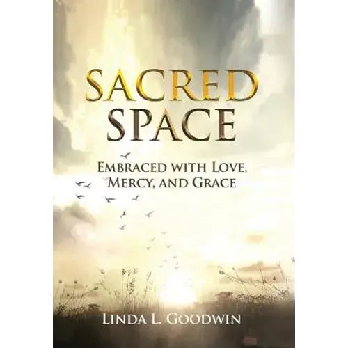 Sacred Space: Embraced With Love, Mercy, And Grace - Hardcover 1