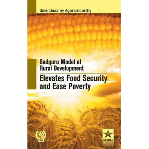 Sadguru Model Of Rural Development Elevates Food Security - Hardcover 1