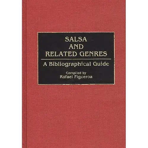 Salsa And Related Genres: A Bibliographical Guide - Hardcover 1