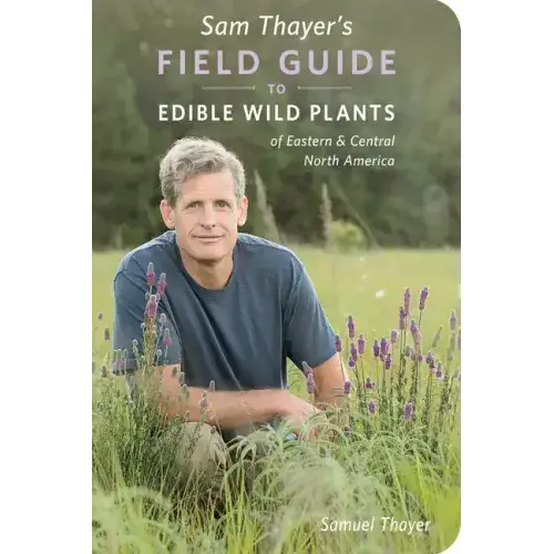 Sam Thayer's Field Guide To Edible Wild Plants: Of Eastern And Central North America - Paperback 1