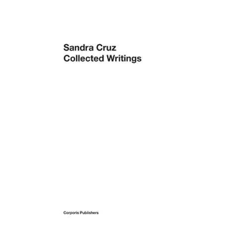 Sandra Cruz - Collected Writings - Hardcover 1