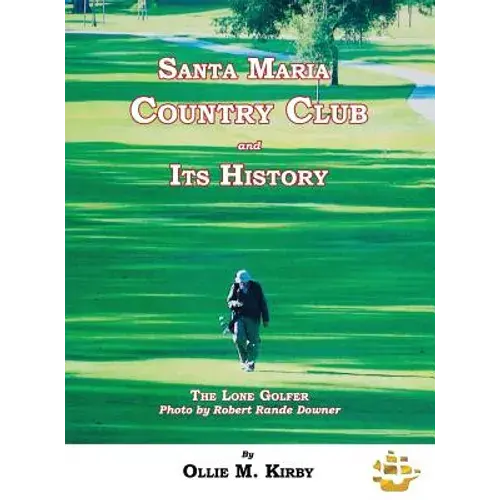 Santa Maria Country Club And Its History - Hardcover 1