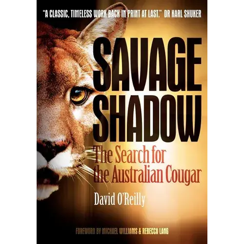 Savage Shadow: The Search For The Australian Cougar - Paperback 1