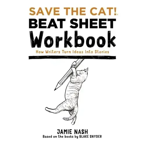 Save The Cat!(R) Beat Sheet Workbook: How Writers Turn Ideas Into Stories - Paperback 1