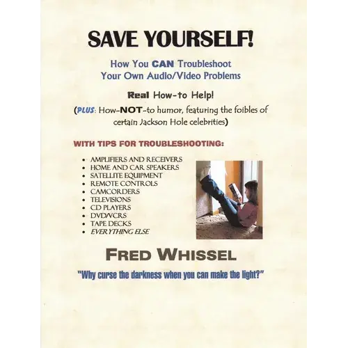 Save Yourself! How You Can Troubleshoot Your Own Audio/Video Problems - Paperback 1