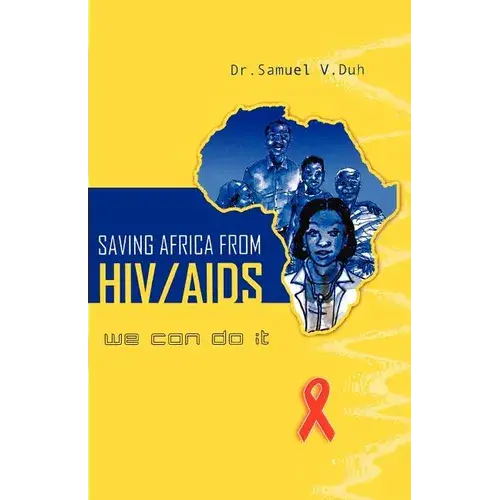 Saving Africa From Hiv/Aids. We Can Do It - Paperback 1