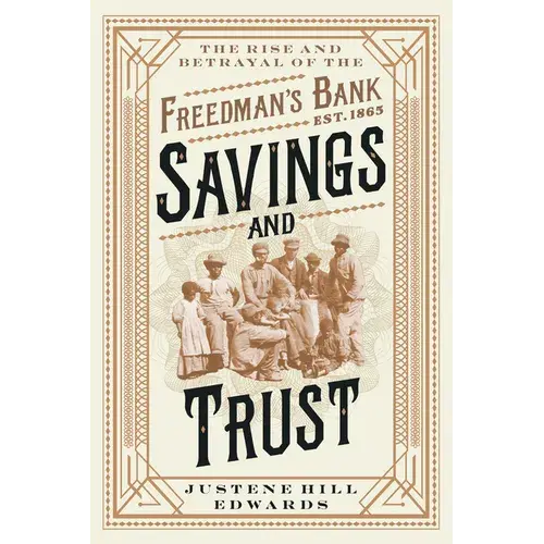 Savings And Trust: The Rise And Betrayal Of The Freedman's Bank - Paperback 1