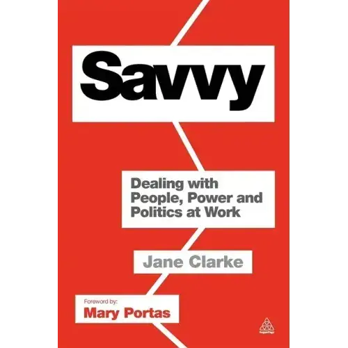 Savvy: Dealing With People, Power And Politics At Work - Paperback 1