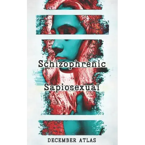 Schizophrenic Sapiosexual - Paperback 1