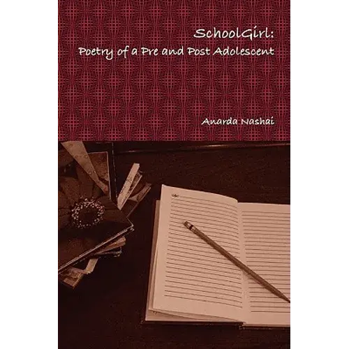 School Girl: Poetry Of A Pre And Post Adolescent - Paperback 1