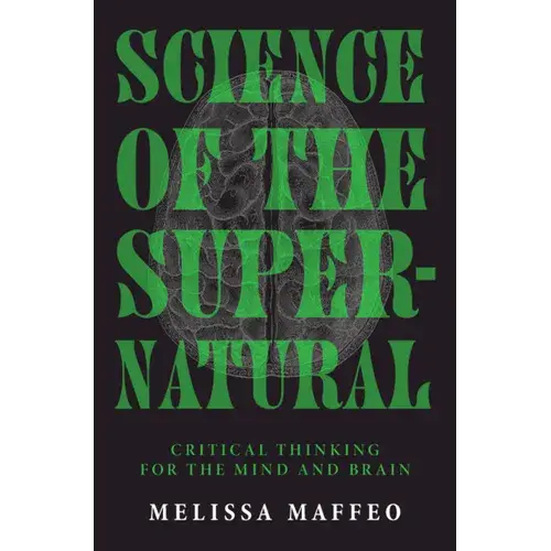Science Of The Supernatural: Critical Thinking For The Mind And Brain - Paperback 1