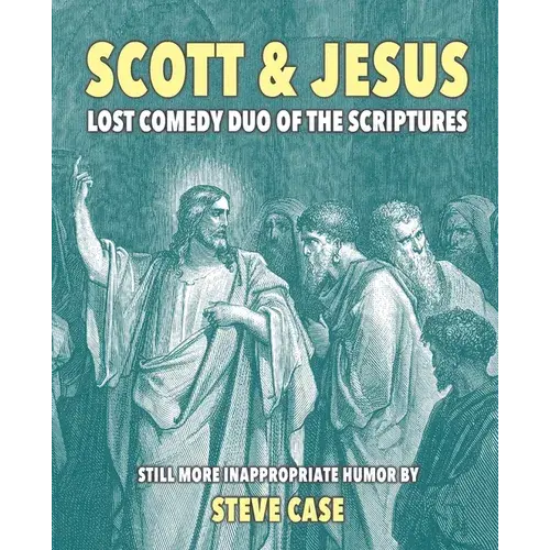 Scott & Jesus: Lost Comedy Duo Of The Scriptures - Paperback 1