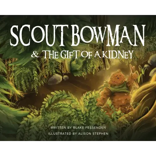 Scout Bowman And The Gift Of A Kidney - Hardcover 1