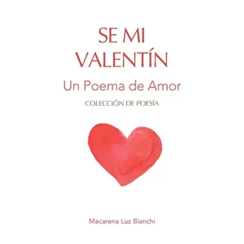 Se Mi Valentín: Un Poema De Amor - Paperback 1