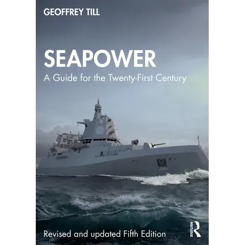 Seapower: A Guide For The Twenty-First Century - Paperback 1