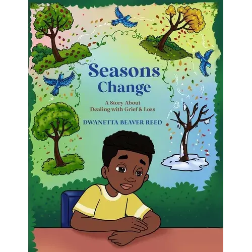 Seasons Change: A Story About Dealing With Grief And Loss - Paperback 1