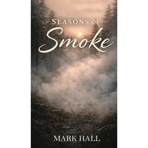 Seasons Of Smoke - Hardcover 1