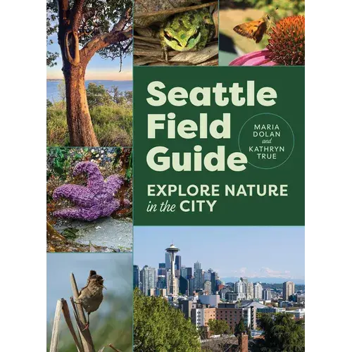 Seattle Field Guide: Explore Nature In The City - Paperback 1