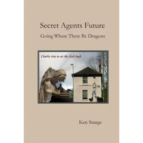 Secret Agents Future: Going Where There Be Dragons - Paperback 1