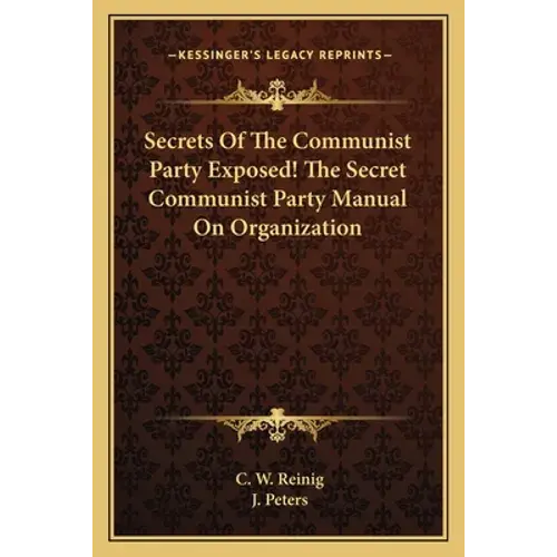 Secrets Of The Communist Party Exposed! The Secret Communist Party Manual On Organization - Paperback 1