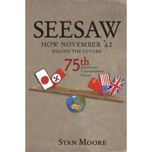 Seesaw, How November '42 Shaped The Future: 75Th Anniversary Commemorative - Paperback 1