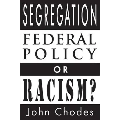 Segregation: Federal Policy Or Racism? - Paperback 1