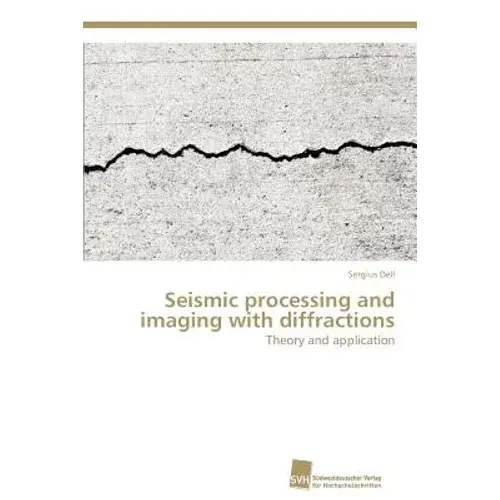Seismic Processing And Imaging With Diffractions - Paperback 1