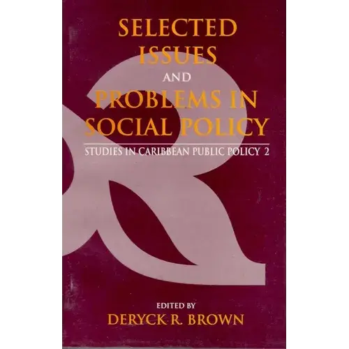 Selected Issues And Problems In Social Policy: Studies In Caribbean Public Policy 2 - Paperback 1