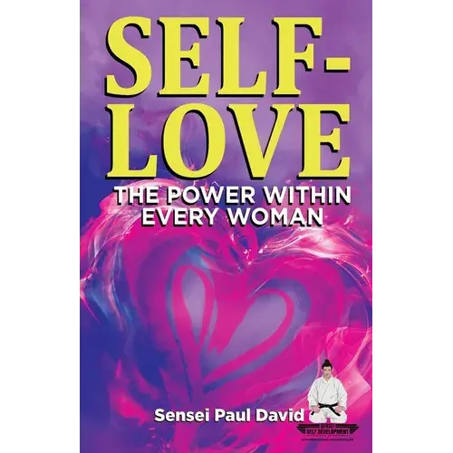 Self-Love The Power Within Every Woman A Practical Self-Help Guide On Valuing Your Significance As A Woman Of Power - Paperback 1