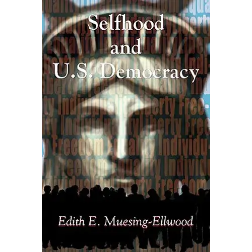 Selfhood And U.S. Democracy - Paperback 1