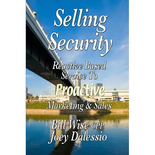 Selling Security-Reactive Based Service To Proactive Marketing And Sales - Paperback 1