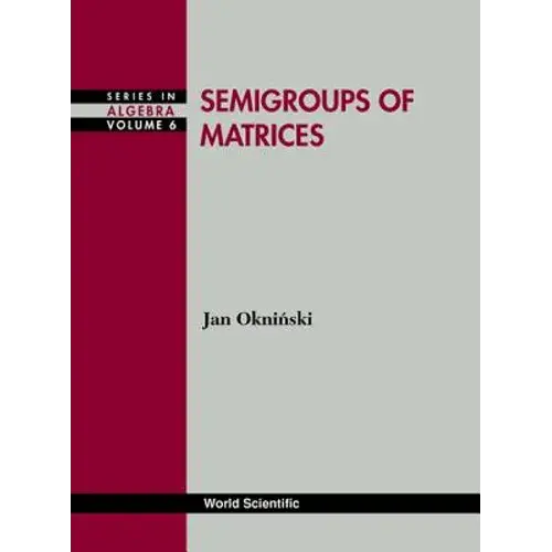 Semigroups Of Matrices (V6) - Hardcover 1